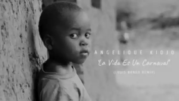 Angelique Kidjo - La Vida Es Un Carnaval (Louis Bongo Remix)